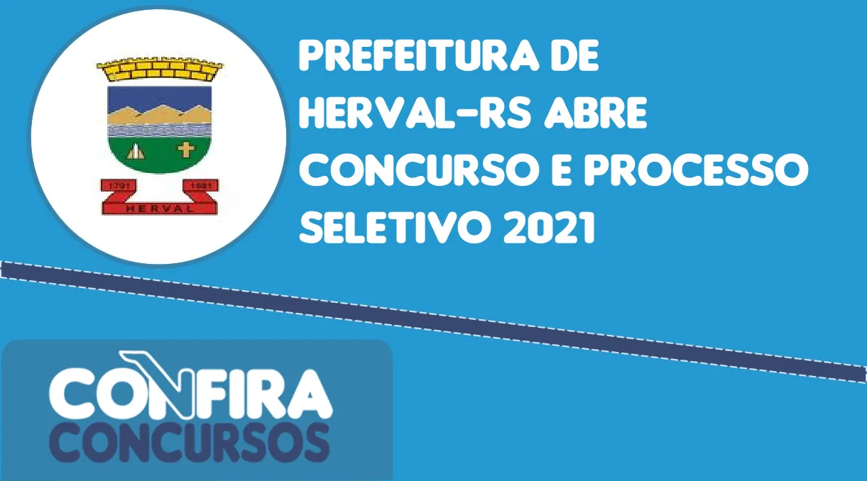 Prefeitura De Herval RS Abre Concurso E Processo Seletivo 2021