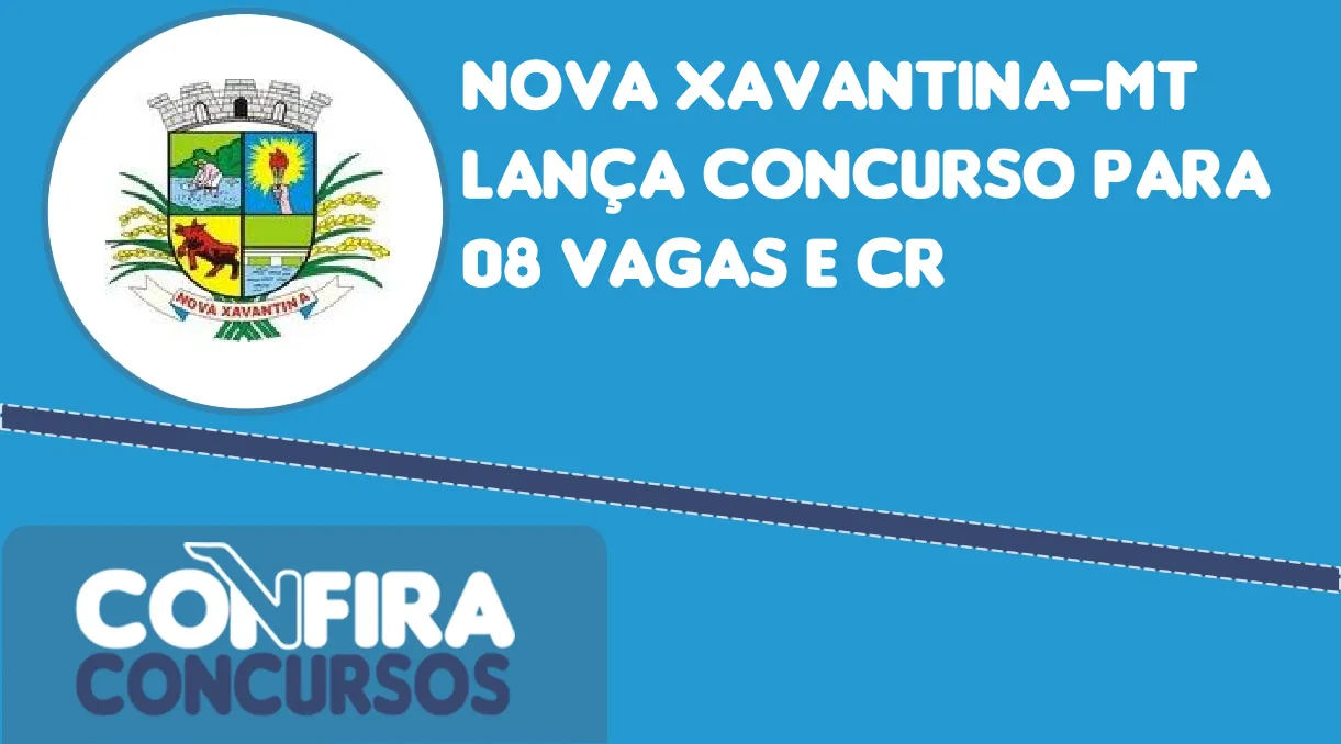 Nova Xavantina Mt Lan A Concurso Para Vagas E Cr