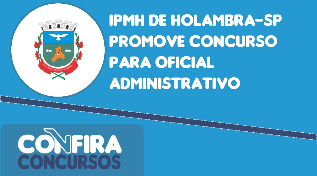 IPMH De Holambra SP Promove Concurso Para Oficial Administrativo