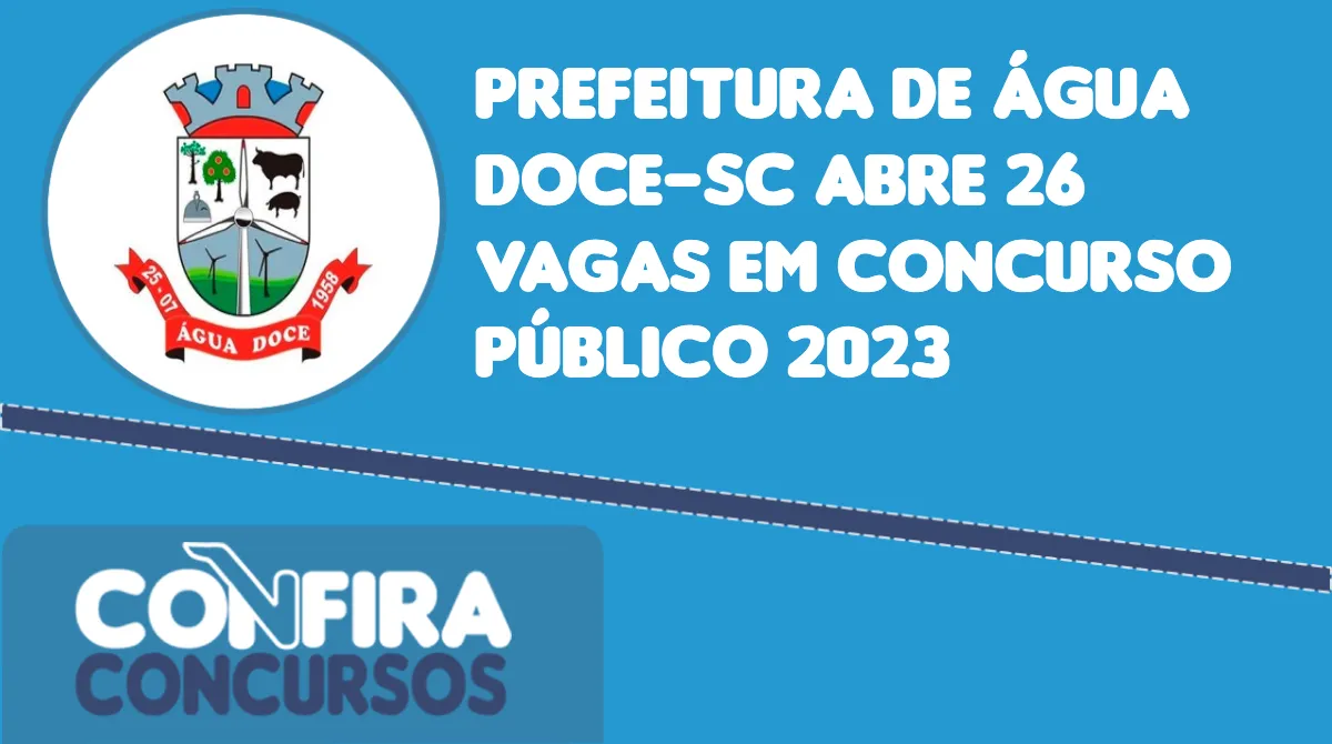 Prefeitura de Água Doce SC abre 26 vagas em concurso público 2023