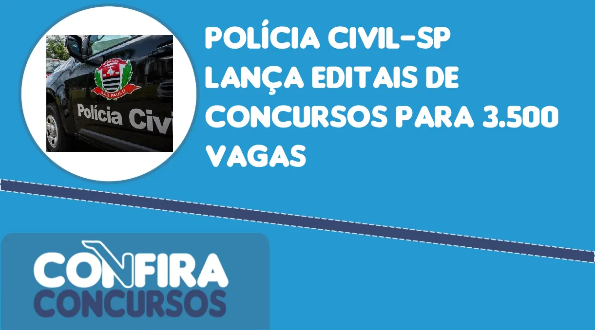 Polícia Civil Sp Lança Editais De Concursos Para 3500 Vagas 3428