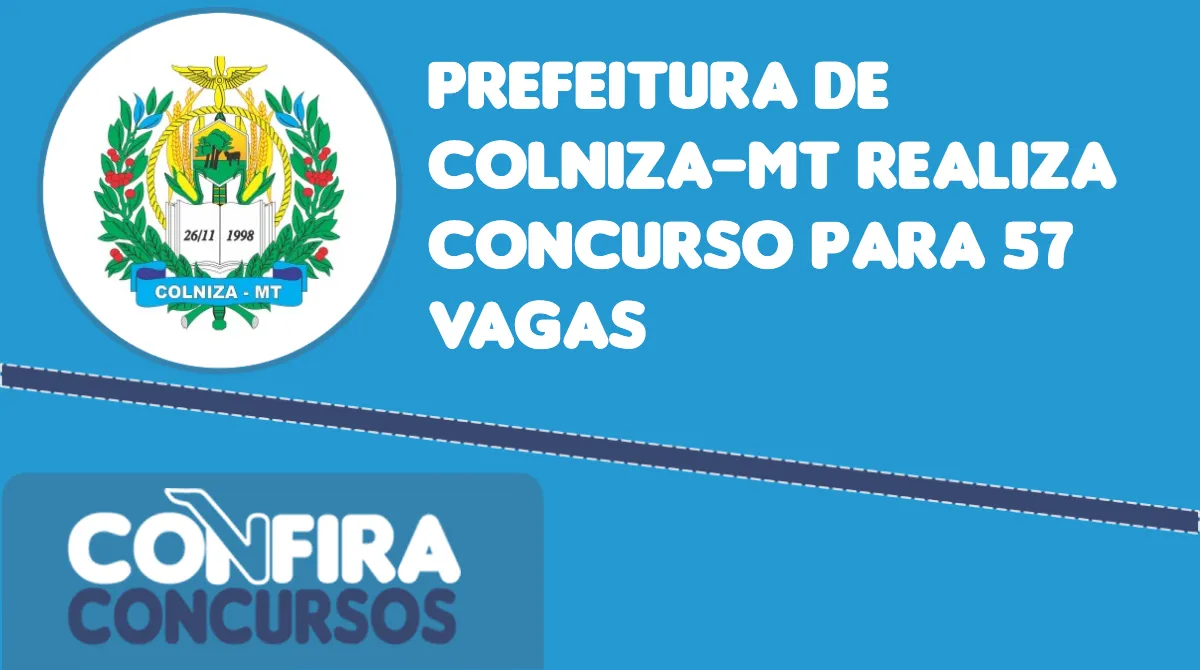 Concurso Prefeitura de Colniza-MT 2023: Sai edital com 57 vagas